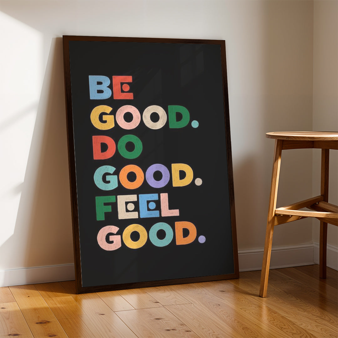 Be Good. Do Good. Feel Good. – Positive Lifestyle Wall Art (MV14)