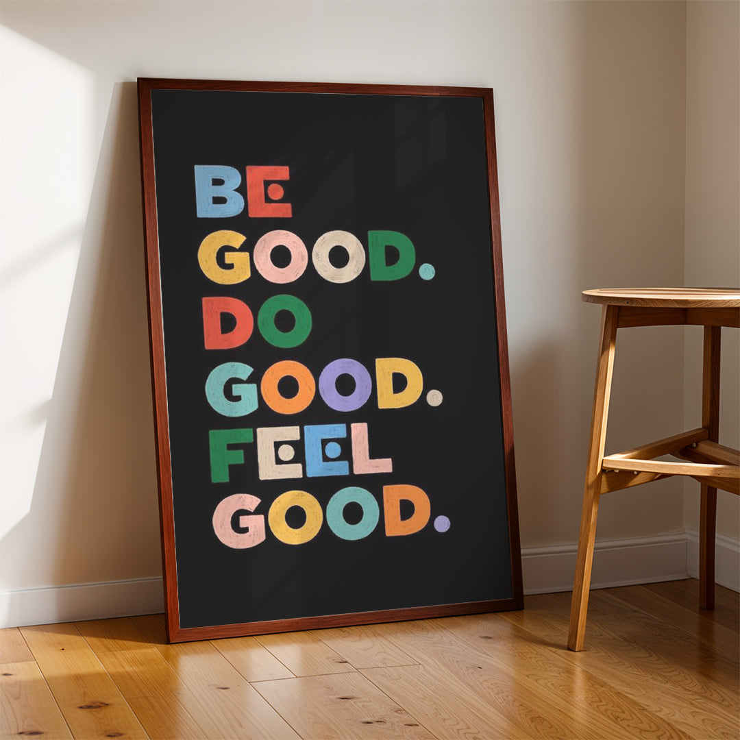 Be Good. Do Good. Feel Good. – Positive Lifestyle Wall Art (MV14)