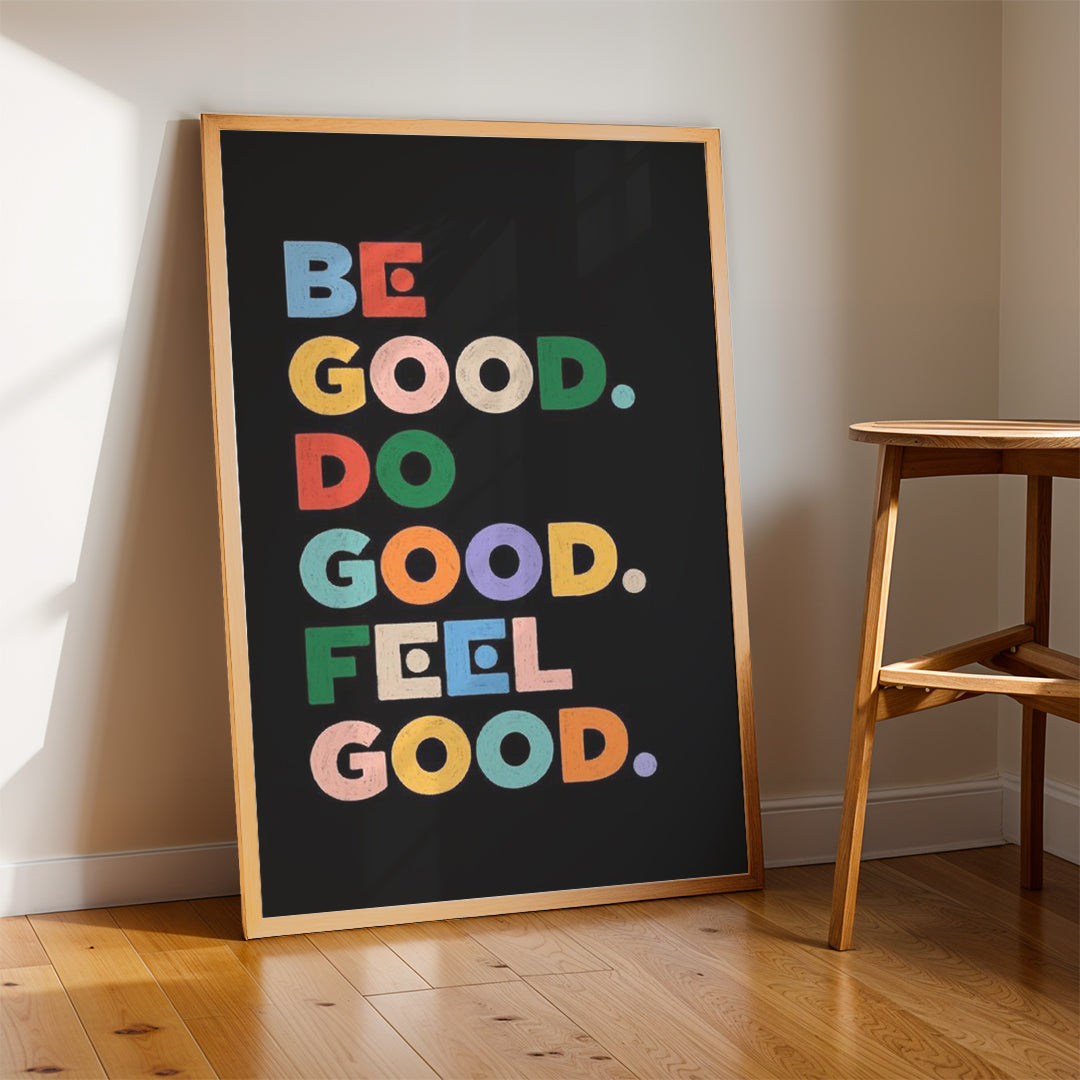 Be Good. Do Good. Feel Good. – Positive Lifestyle Wall Art (MV14)