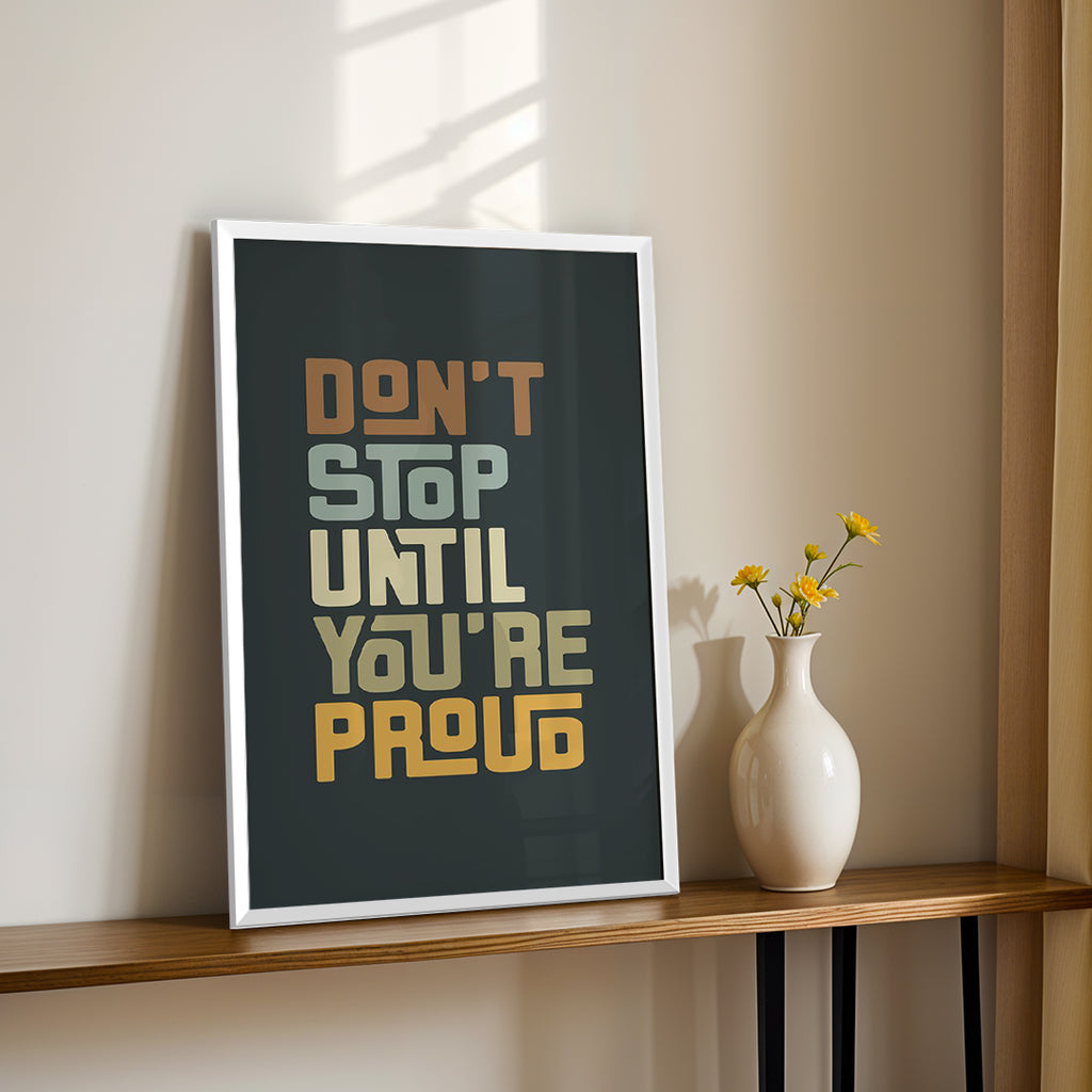 Don’t Stop Until You’re Proud – Bold Modern Wall Art (MV20)