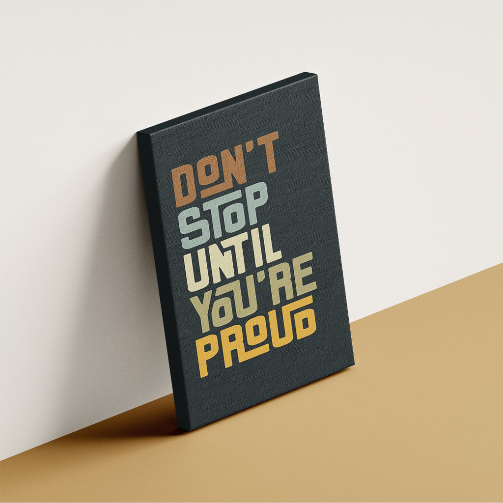 Don’t Stop Until You’re Proud – Bold Modern Wall Art (MV20)