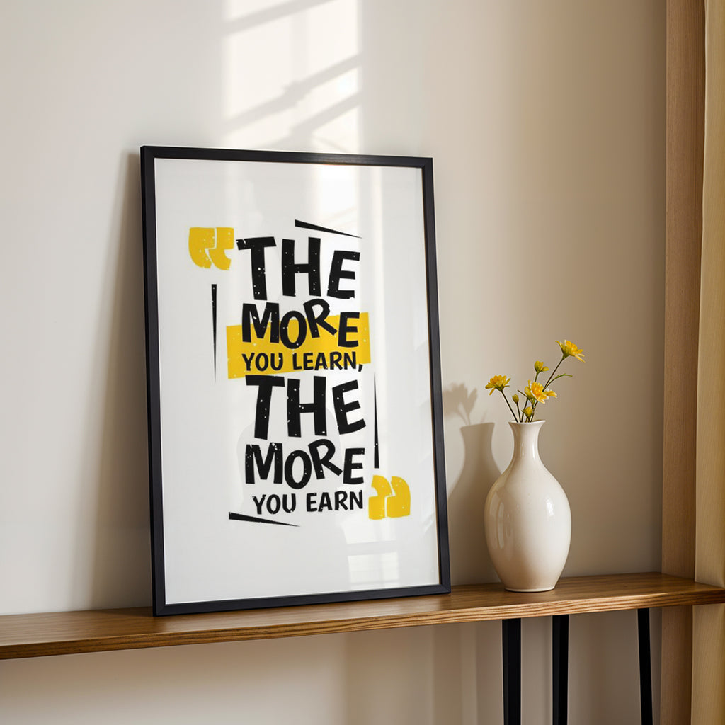 The More You Learn, The More You Earn – Modern Office Wall Art (MV27)