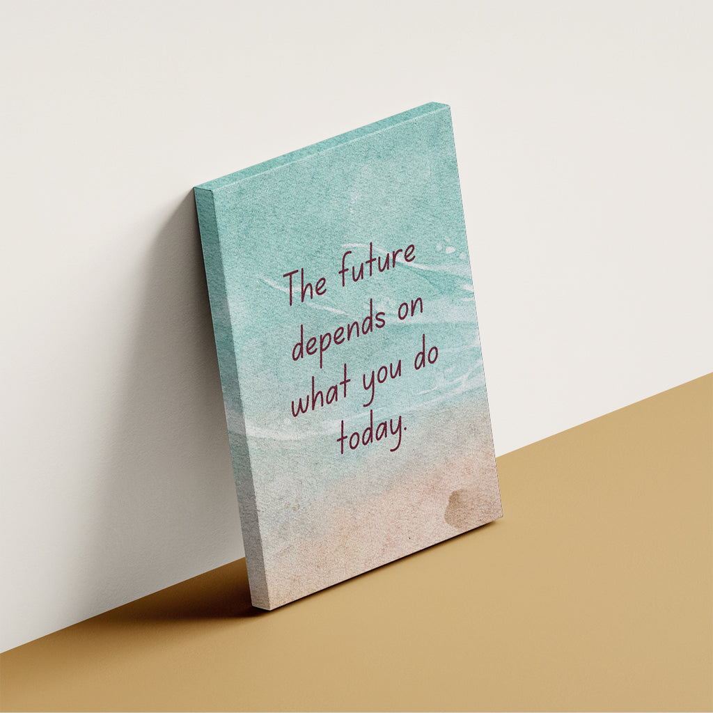 The Future Depends on What You Do Today – Premium Framed Wall Art (MV28)