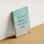 The Future Depends on What You Do Today – Premium Framed Wall Art (MV28)