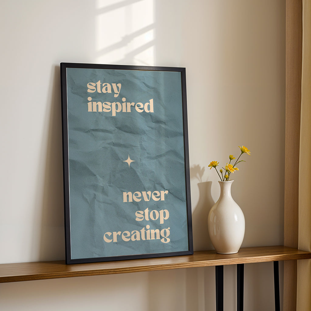 Stay Inspired. Never Stop Creating. – Creative Motivational Wall Art (MV4)
