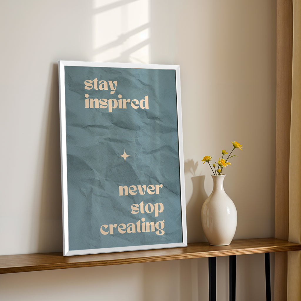 Stay Inspired. Never Stop Creating. – Creative Motivational Wall Art (MV4)