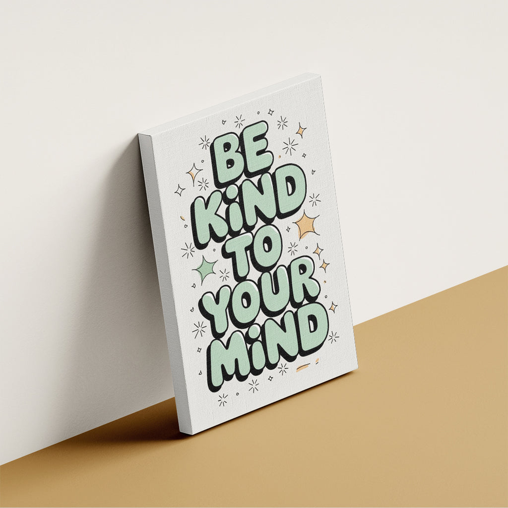 Be Kind to Your Mind – Self Care Motivational Wall Art (MV42)